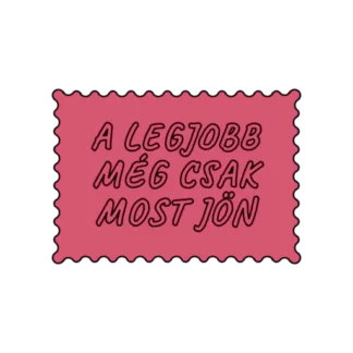 A LEGJOBB MÉG CSAK MOST JÖN