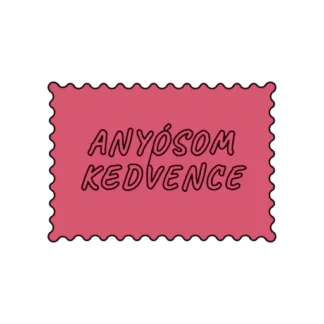 ANYÓSOM KEDVENCE