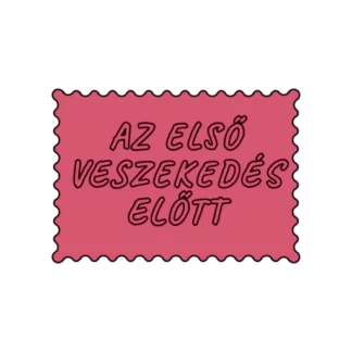 AZ ELSŐ VESZEKEDÉS ELŐTT