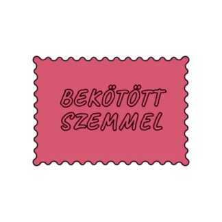 BEKÖTÖTT SZEMMEL