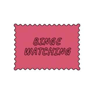 BINGE WATCHING