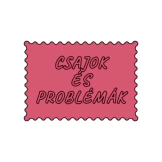 CSAJOK ÉS PROBLÉMÁK