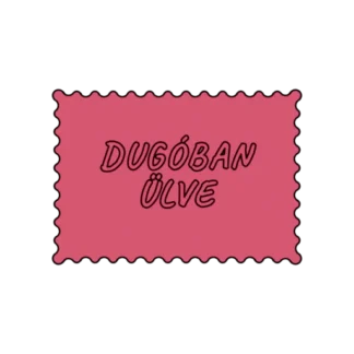 DUGÓBAN ÜLVE