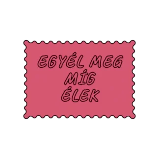 EGYÉL MEG MÍG ÉLEK