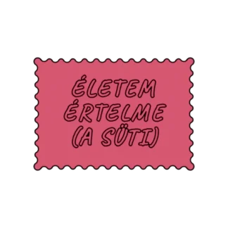 ÉLETEM ÉRTELME A SÜTI
