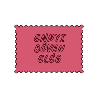 ENNYI BŐVEN ELÉG