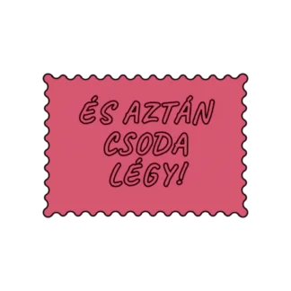 ÉS AZTÁN CSODA LÉGY