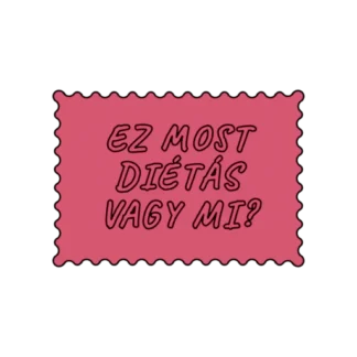 EZ MOST DIÉTÁS VAGY MI
