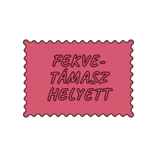 FEKVE- TÁMASZ HELYETT