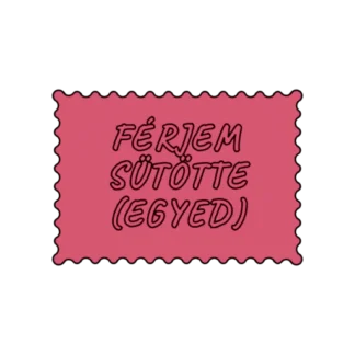 FÉRJEM SÜTÖTTE EGYED