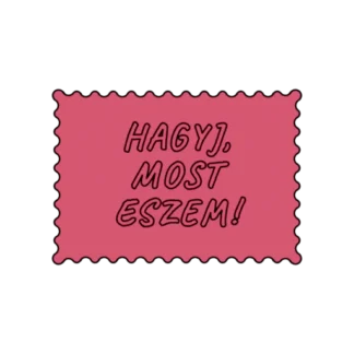 HAGYJ MOST ESZEM