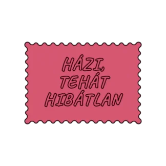HÁZI TEHÁT HIBÁTLAN