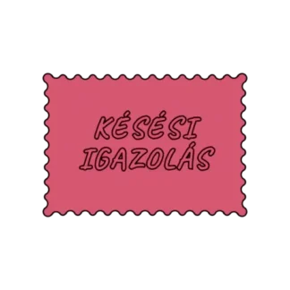 KÉSÉSI IGAZOLÁS