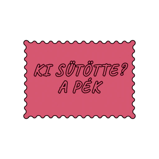 KI SÜTÖTTE A PÉK