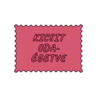 KICSIT ODA- ÉGETVE