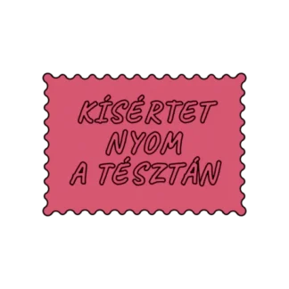 KÍSÉRTET NYOM A TÉSZTÁN