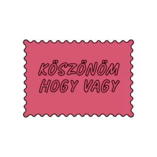 KÖSZÖNÖM HOGY VAGY