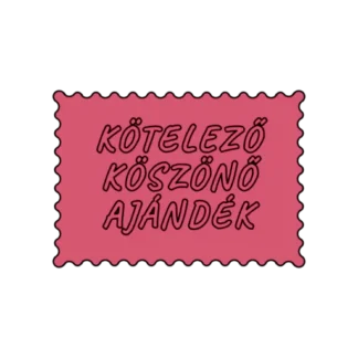 KÖTELEZŐ KÖSZÖNŐ AJÁNDÉK