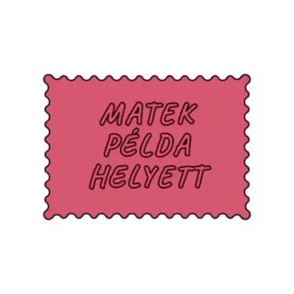 MATEK PÉLDA HELYETT