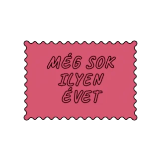 MÉG SOK ILYEN ÉVET
