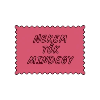 NEKEM TÖK MINDEGY