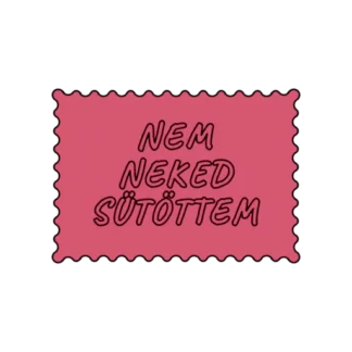 NEM NEKED SÜTÖTTEM