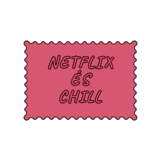 NETFLIX ÉS CHILL