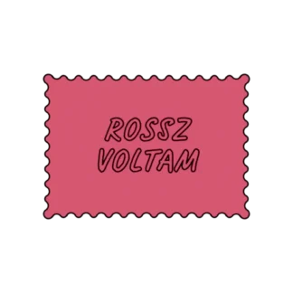 ROSSZ VOLTAM