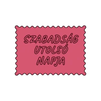 SZABADSÁG UTOLSÓ NAPJA