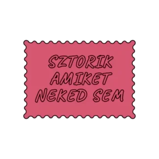 SZTORIK AMIKET NEKED SEM