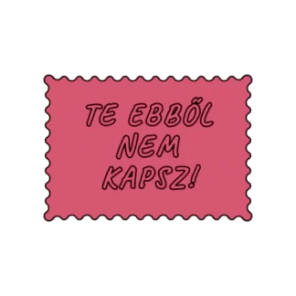 TE EBBŐL NEM KAPSZ
