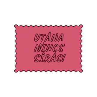UTÁNA NINCS SÍRÁS