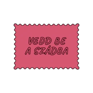 VEDD BE A SZÁDBA