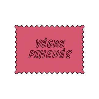 VÉGRE PIHENÉS