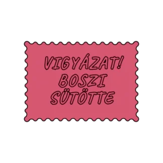 VIGYÁZAT BOSZI SÜTÖTTE