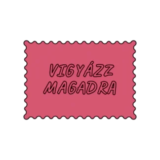 VIGYÁZZ MAGADRA